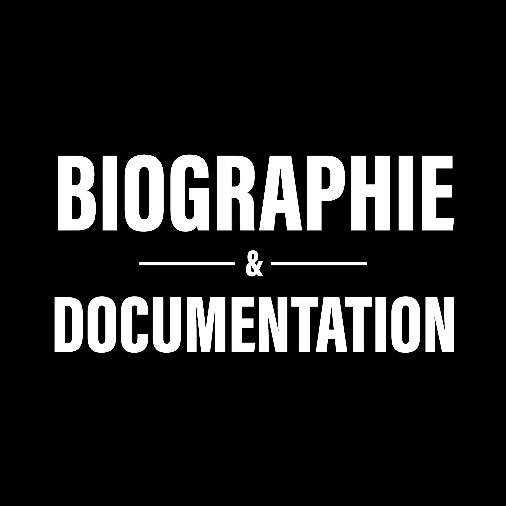Biographie/Documentation
