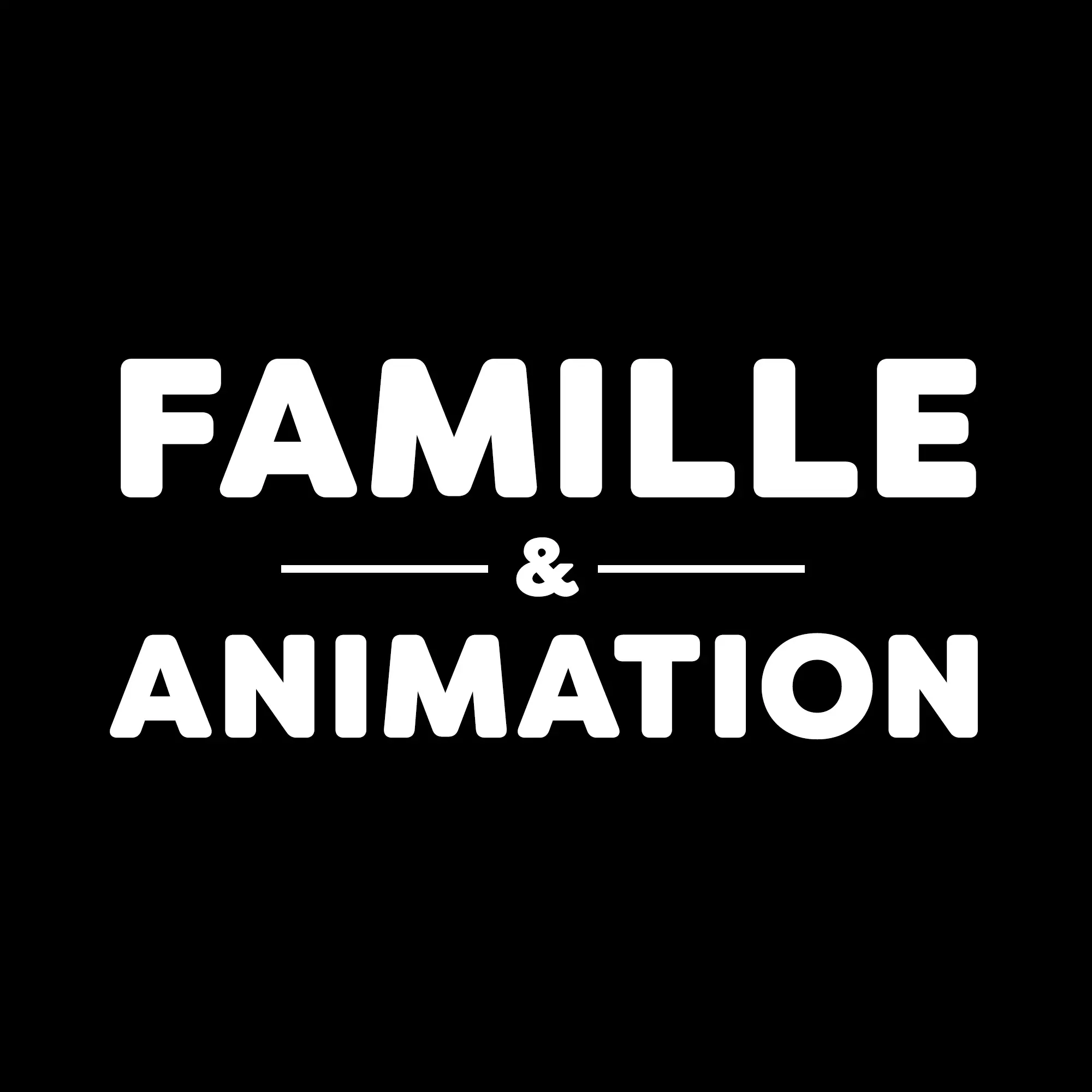 Famille & Animation